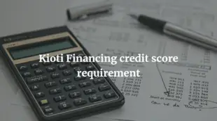 Kioti Financing Credit Score Requirements (2022)